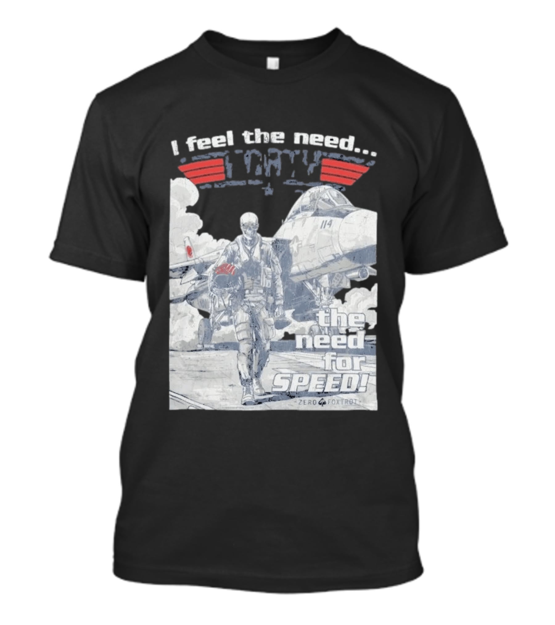 Zero Foxtrot I Feel The Need The Need For Speed Maverick T-Shirt
