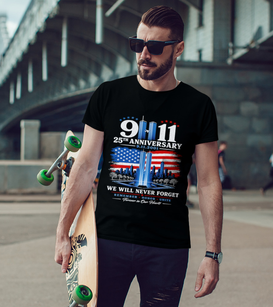 9 11 25th Anniversary 2001 We Will Never Forget Forever In Our Hearts Twin Towers American Flag T-Shirt