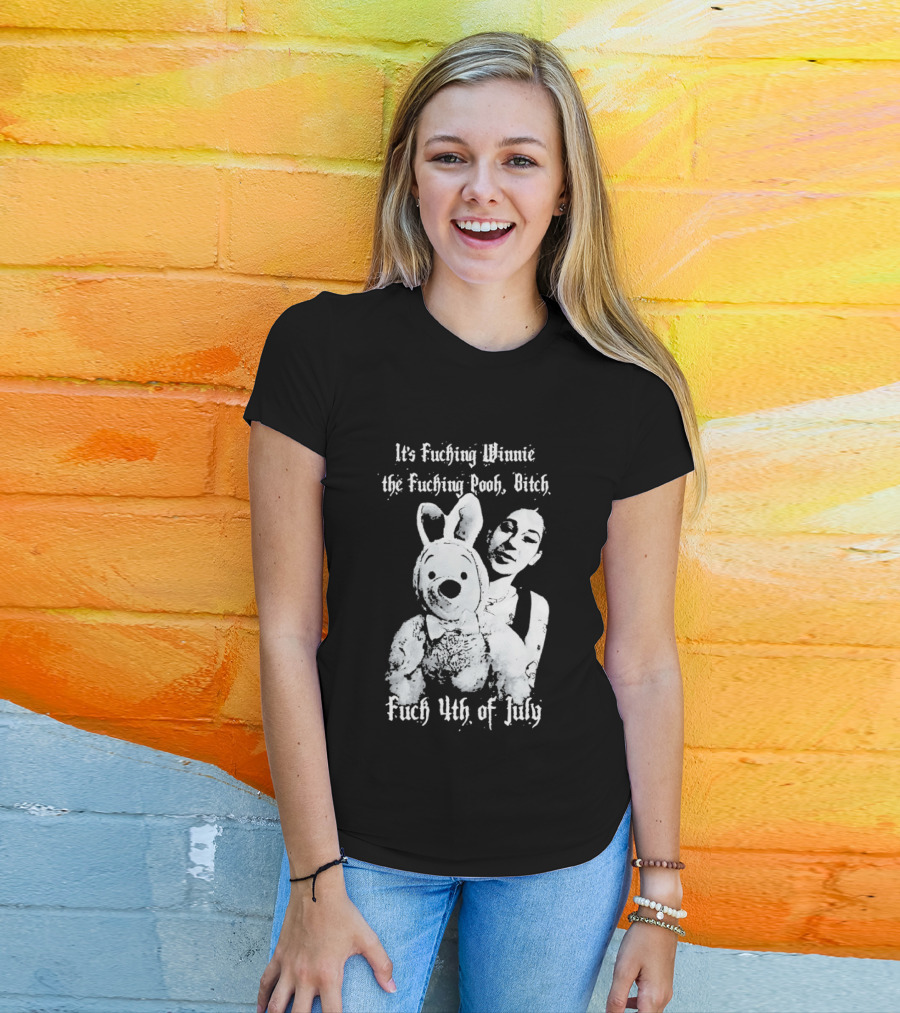 It's Fuching Winnie The Fuching Pooh Bitch Fuch 4th Of July T-Shirt