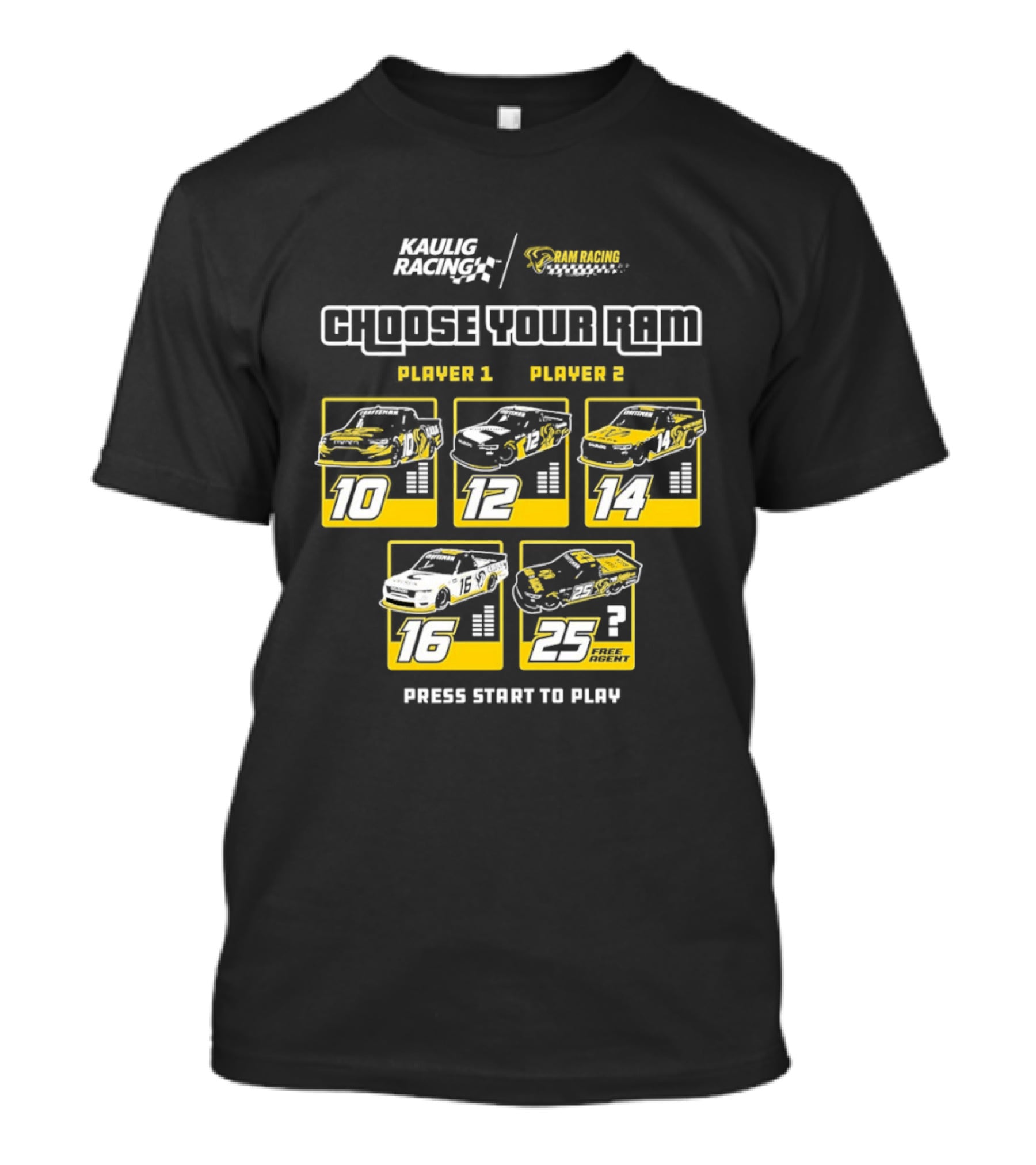 Kaulig Racing Choose Your RAM Racecars Player 1 Player 2 Press Start To Play T-Shirt