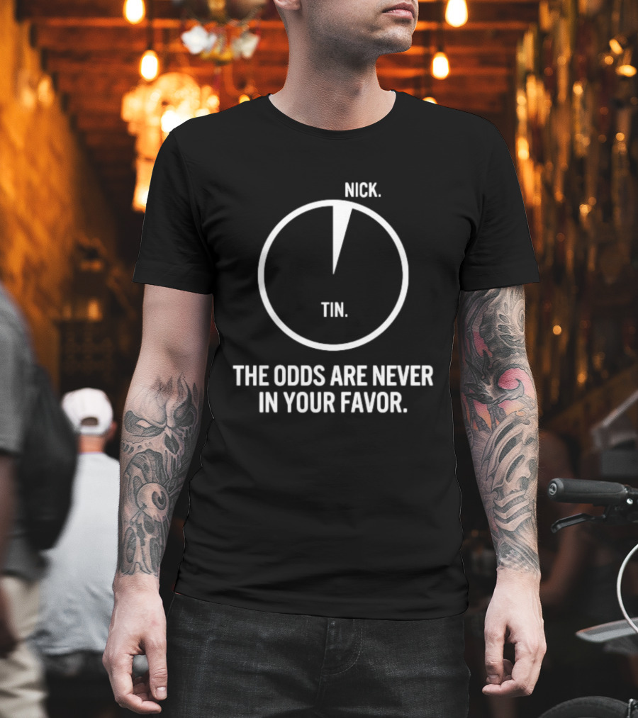 Nick Tin The Odds Are Never In Your Favor Circle Pie Chart T-Shirt
