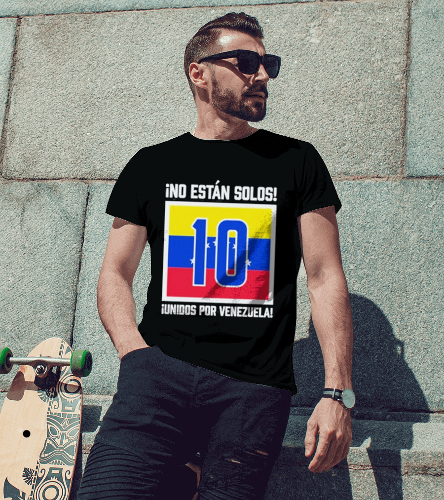 No Están Solos 10 Unidos Por Venezuela Flag T-Shirt