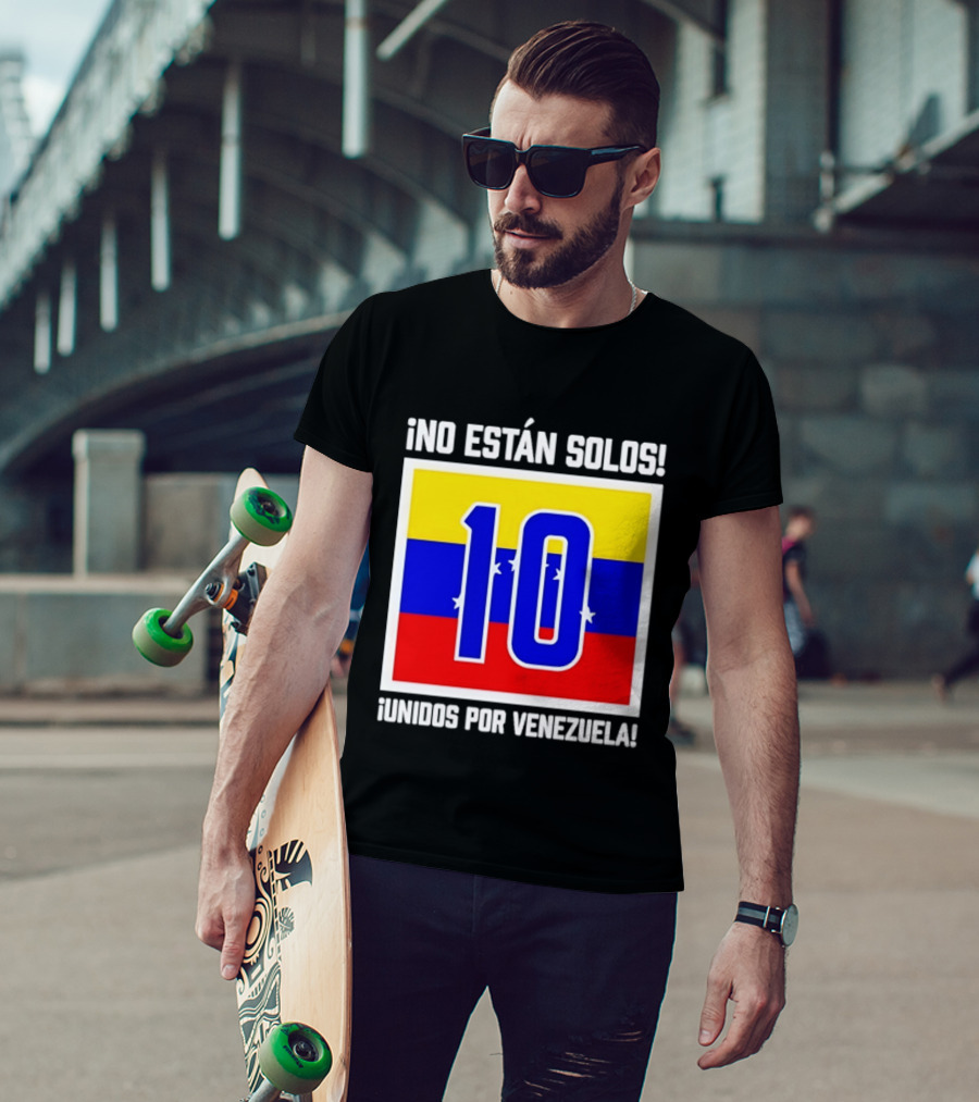 ¡No Están Solos! 10 Unidos Por Venezuela T-Shirt