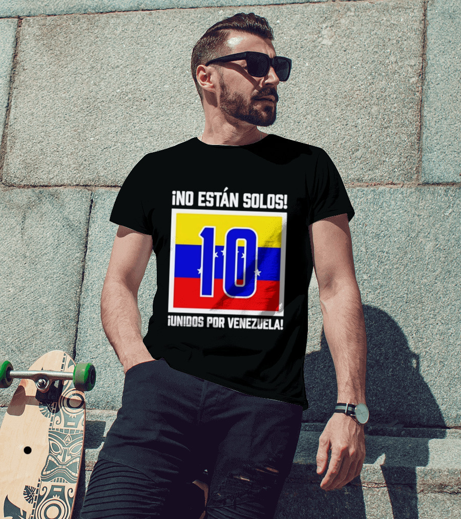 ¡No Están Solos! 10 Unidos Por Venezuela T-Shirt