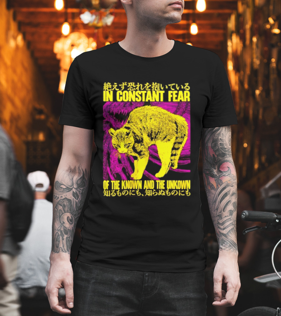 In Constant Fear Of The Known And The Unknown Cat T-Shirt