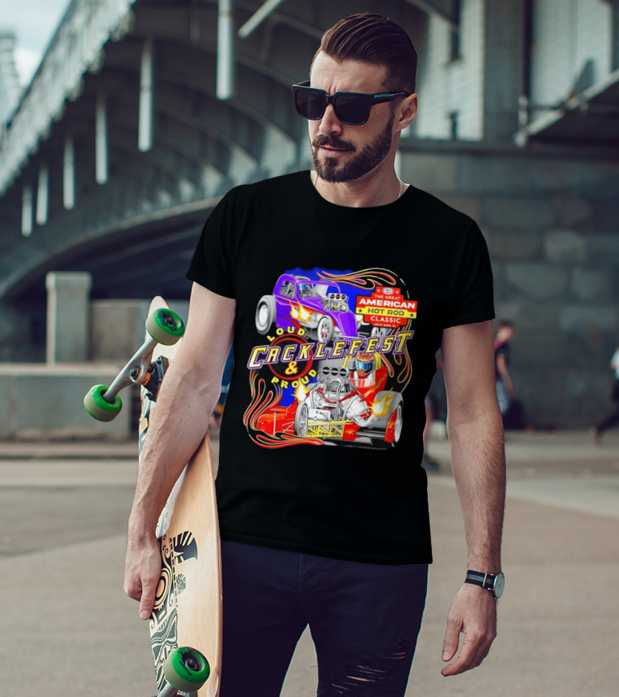 Cacklefest 2026 Loud Proud Great American Hot Rod T-Shirt