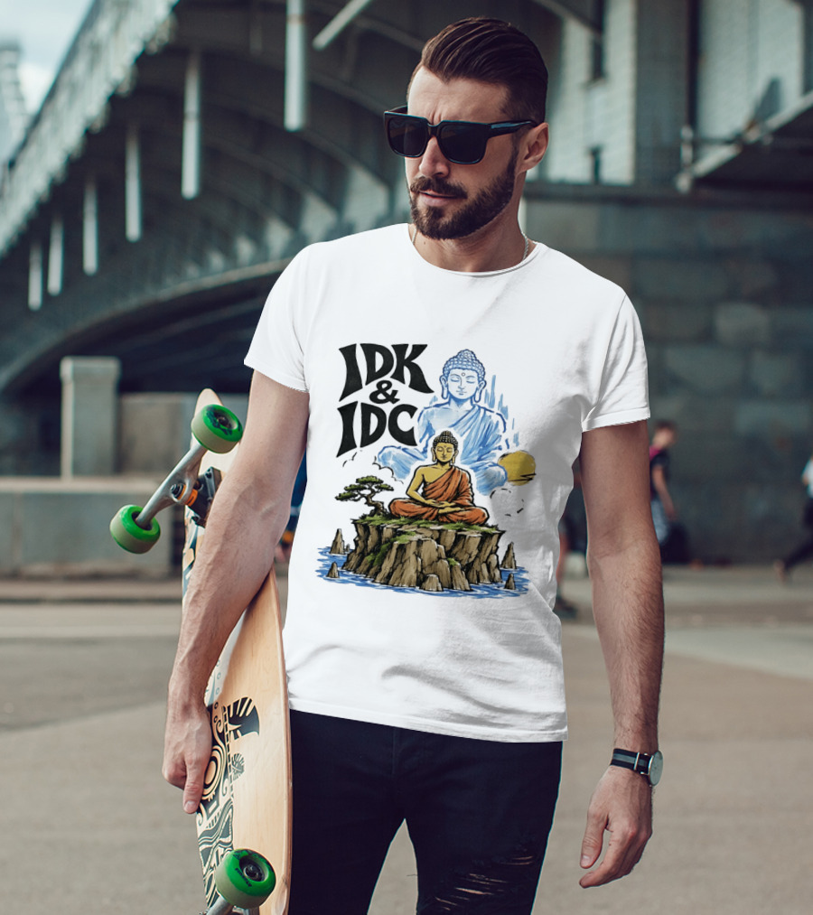 IDK IDC Buddha Meditating On Island With Zen Vibes And Spiritual Calm T-Shirt