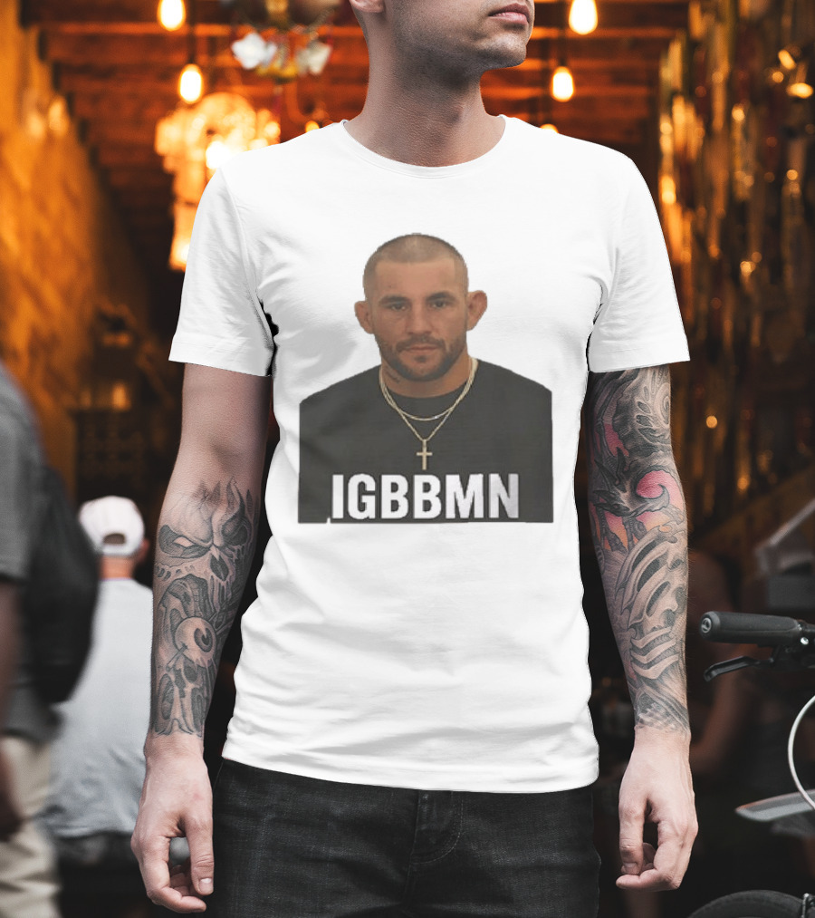 Dustin Poirier IGBBMN Shot It's Gonna Be Bad T-Shirt