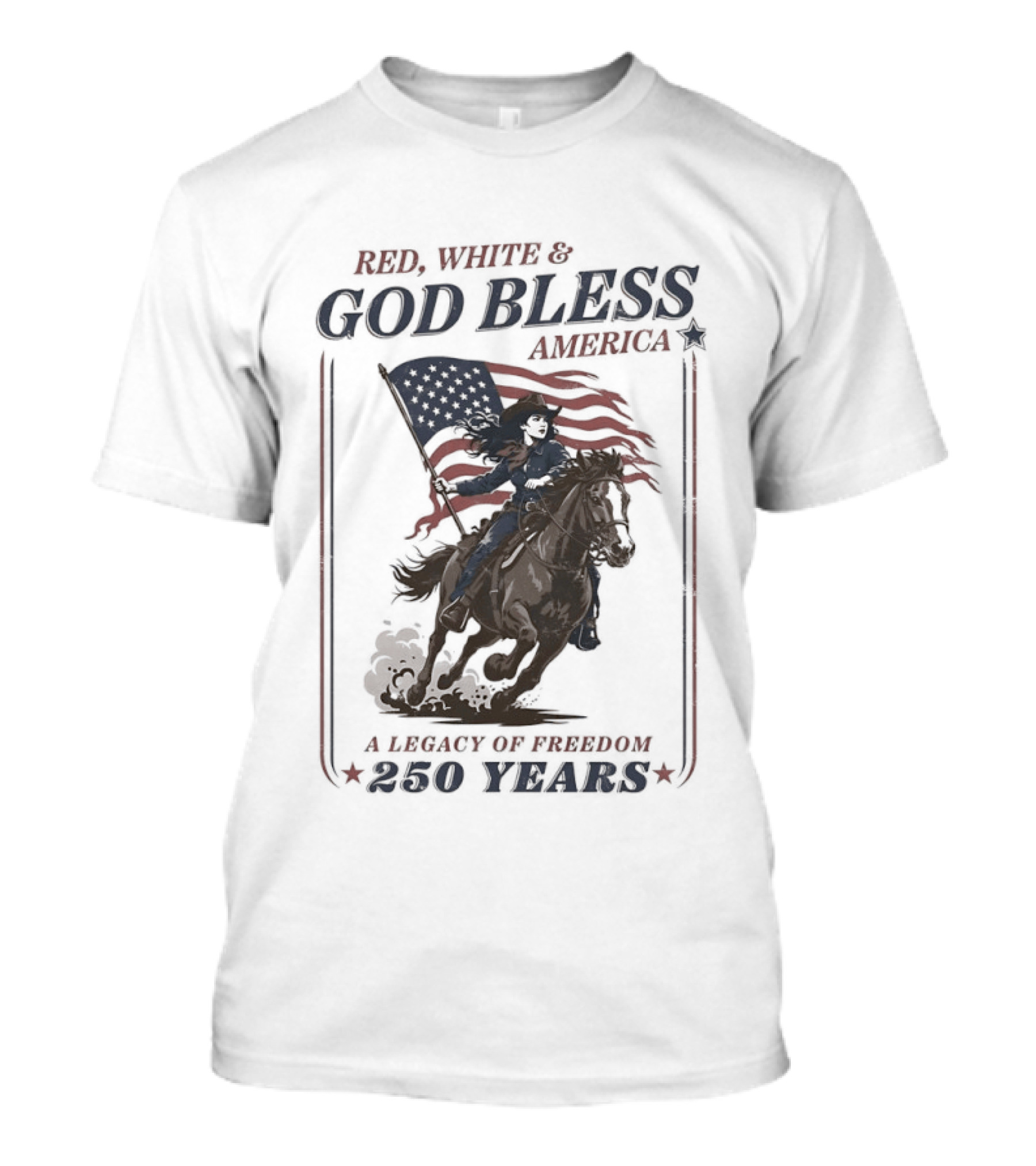 Red White And God Bless America A Legacy Of Freedom 250 Years Riding Horseback With American Flag T-Shirt