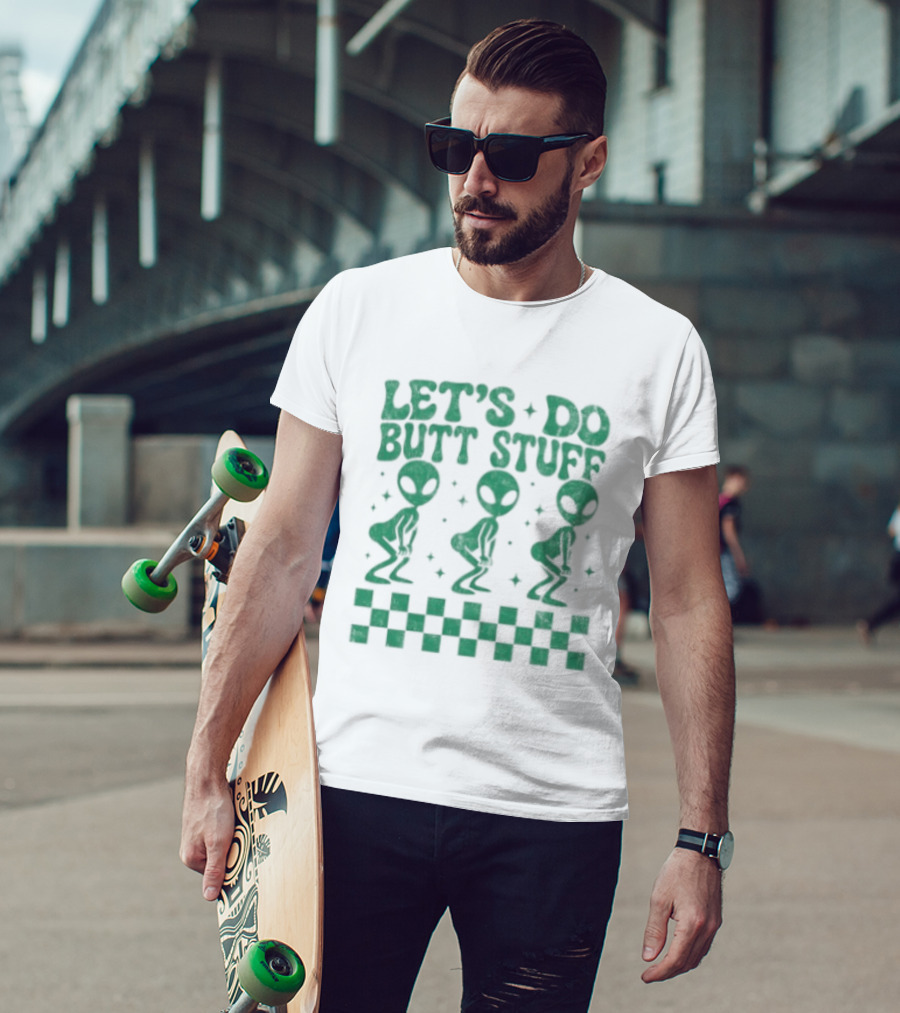 Let's Do Butt Stuff Alien Three Dancing Aliens T-Shirt