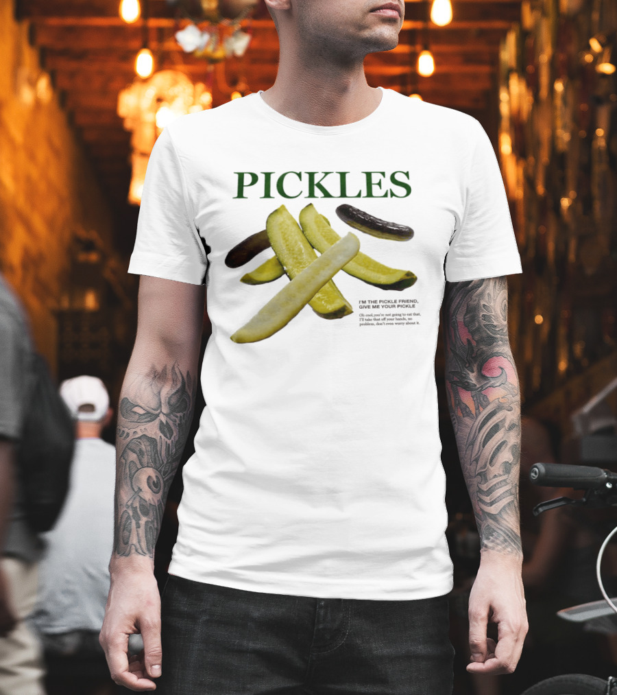 Pickles I'm The Pickle Friend Give Me Your Pickle Fun Slices T-Shirt