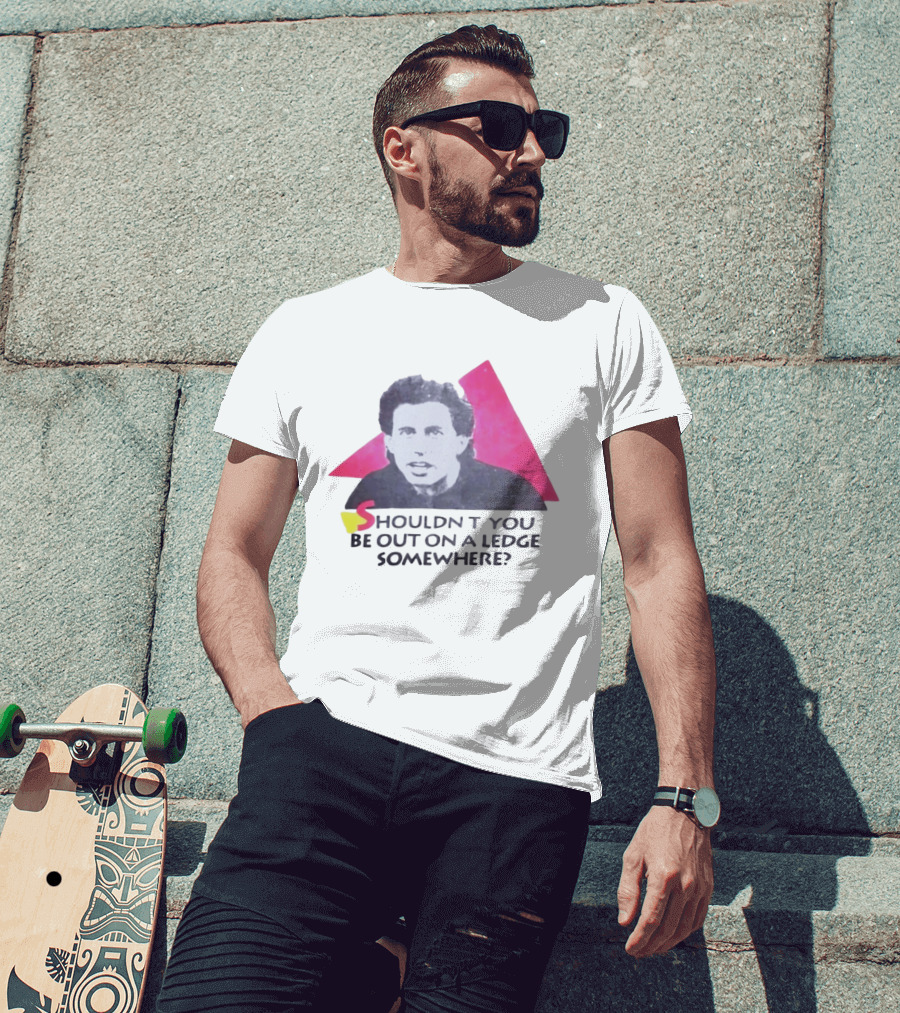 Jerry Seinfeld Shouldn't You Be Out On A Ledge Somewhere Triangular T-Shirt