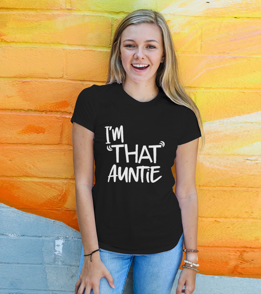 I'm That Auntie Text Bold Fun T-Shirt