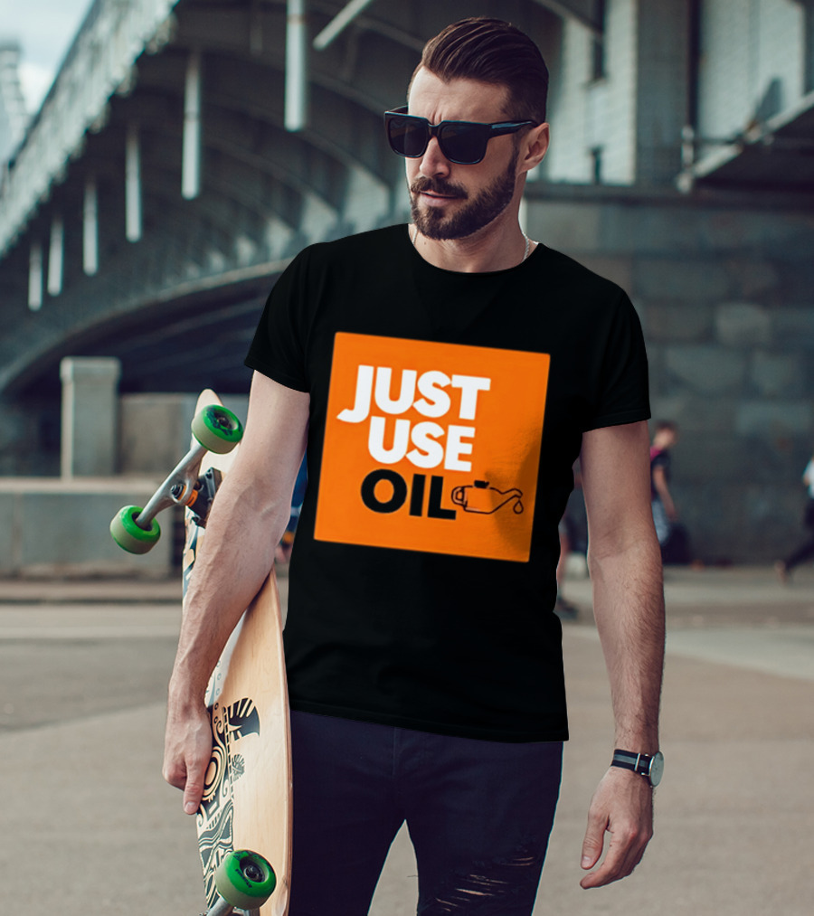 Just Use Oil Orange Oil Can T-Shirt