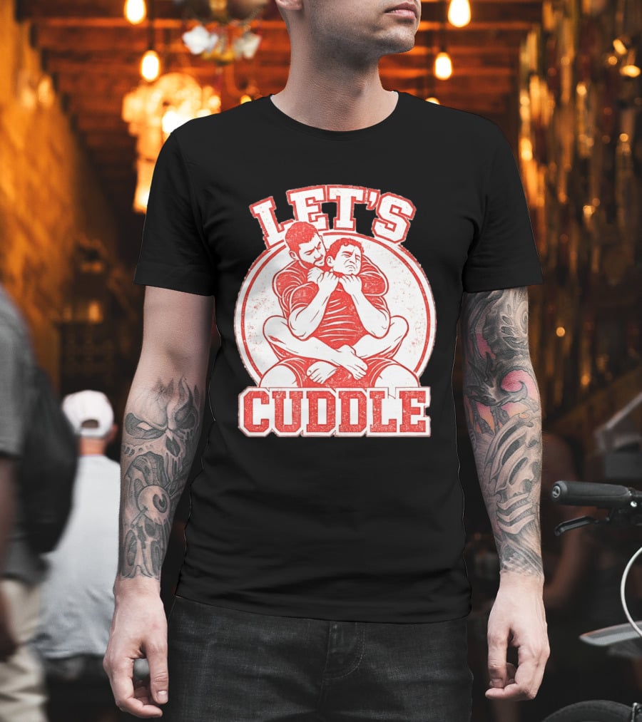 Let's Cuddle Wrestling Choke Hold T-Shirt