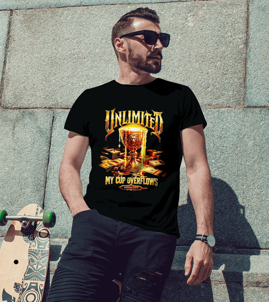 Unlimited My Cup Overflows Psalm 23 5 Holy Grail Money T-Shirt