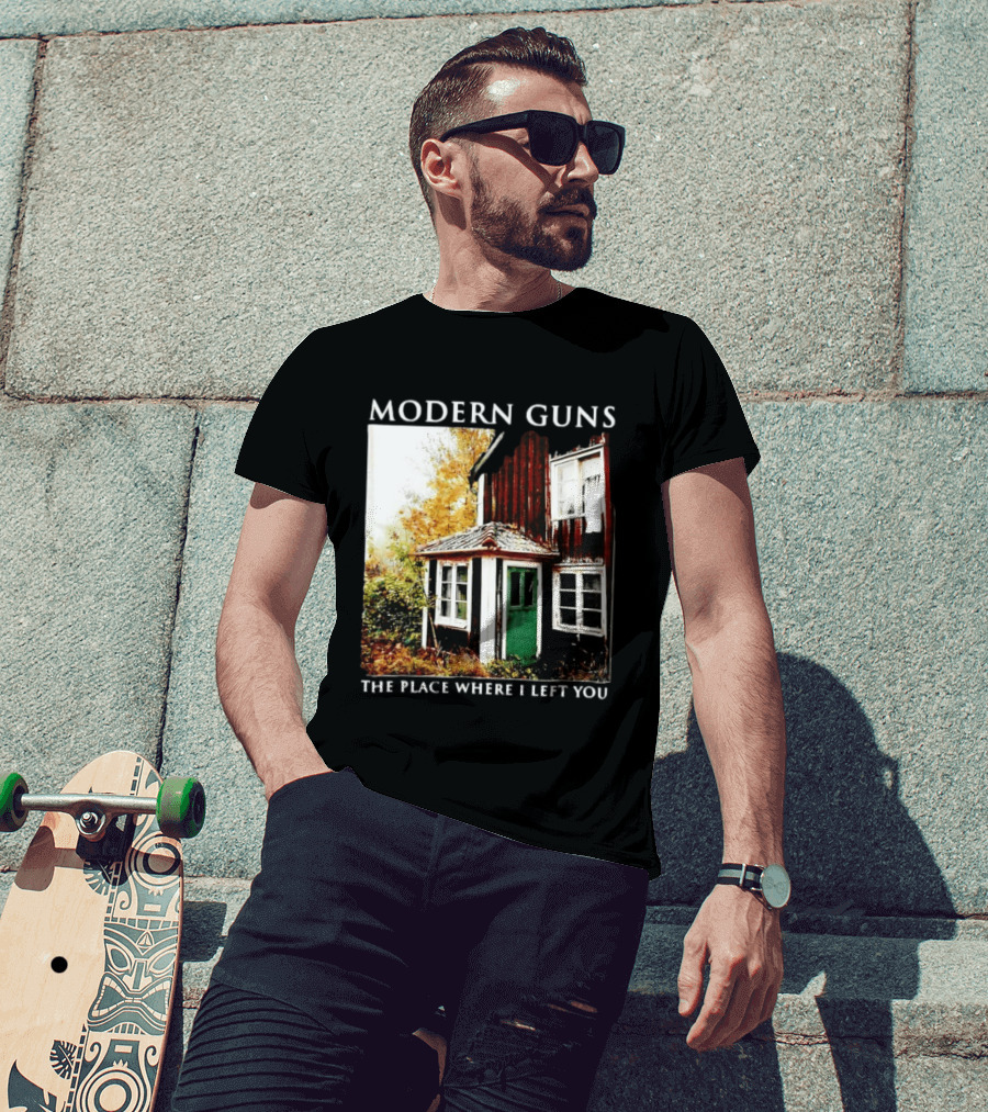 Modern Guns The Place Where I Left You Abandoned Rustic House T-Shirt