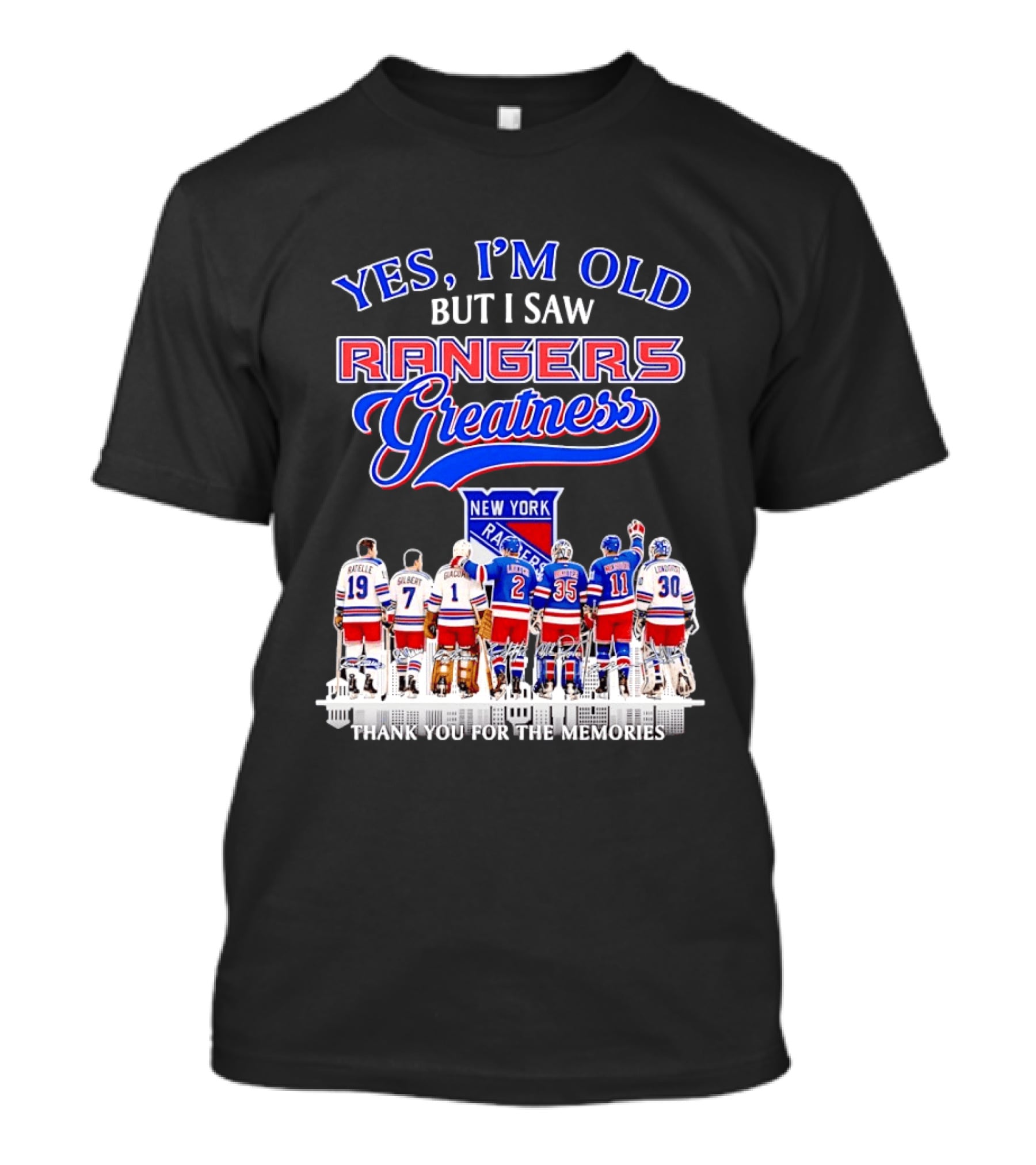 Rangers Greatness Yes I'm Old But I Saw New York Ratelle Gilbert Giacomin Leetch Richter Messier Lundqvist Thank You For The Memories T-Shirt