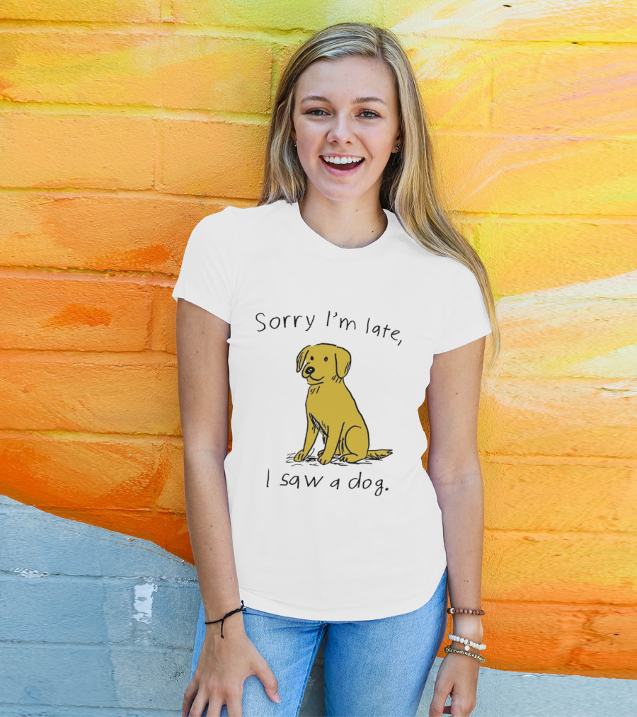 Sorry I'm Late I Saw A Dog Golden Retriever Classic Humor T-Shirt