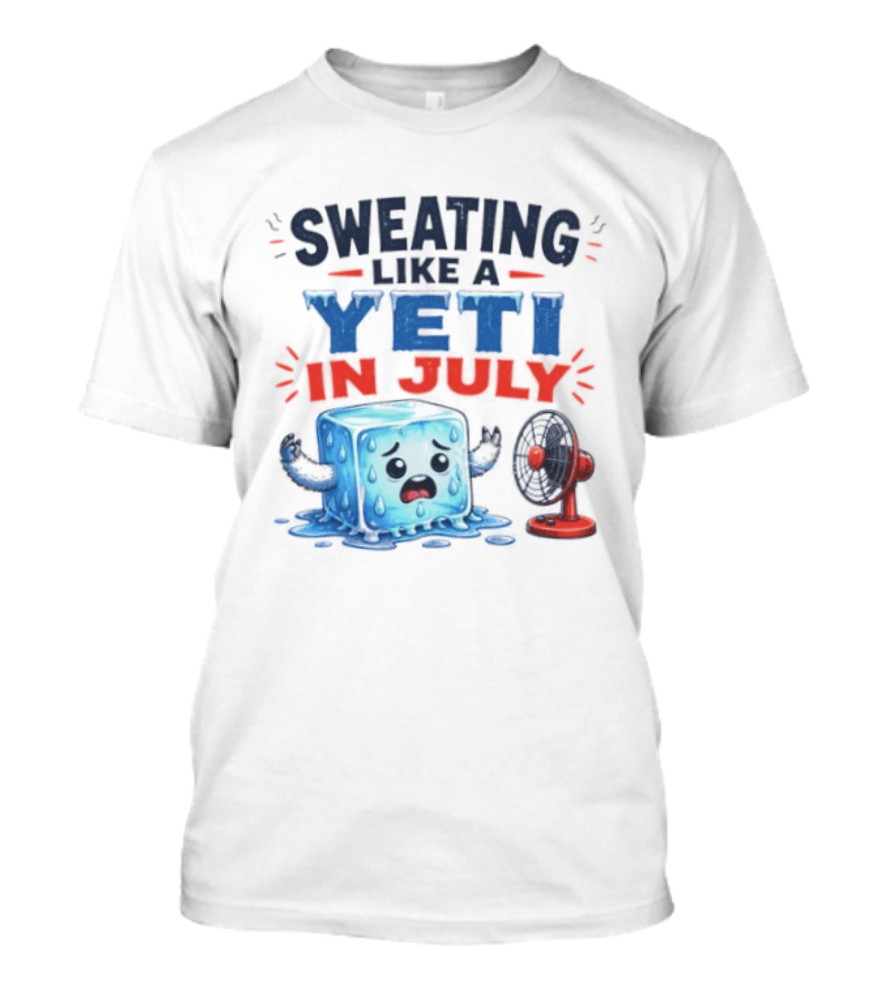 Sweating Like A Yeti In July Ice Cube And Fan Humor T-Shirt