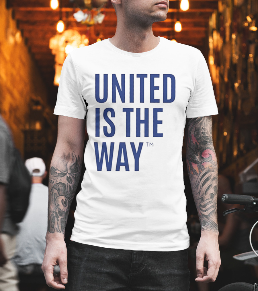 United Is The Way T-Shirt