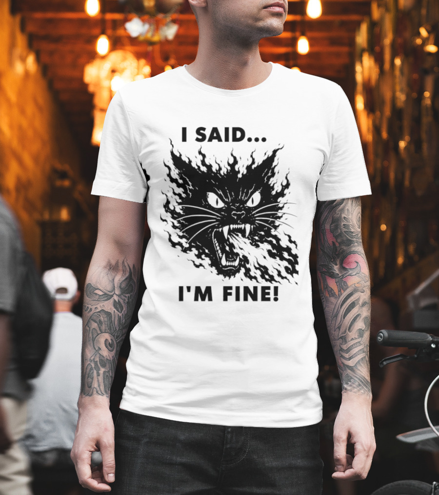 I Said I'm Fine Flaming Black Cat Sarcasm T-Shirt