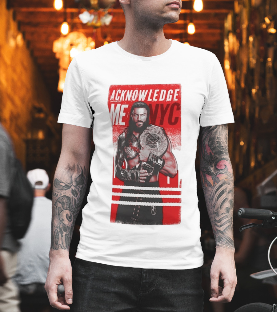 Roman Reigns Acknowledge Me NYC 2026 Championship Edition T-Shirt