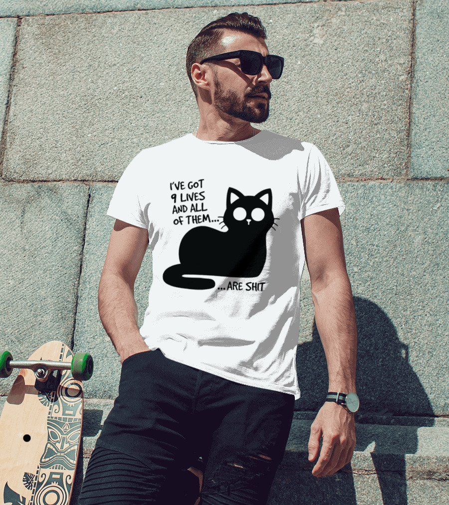 I've Got 9 Lives And All Of Them Are Shit Cat T-Shirt