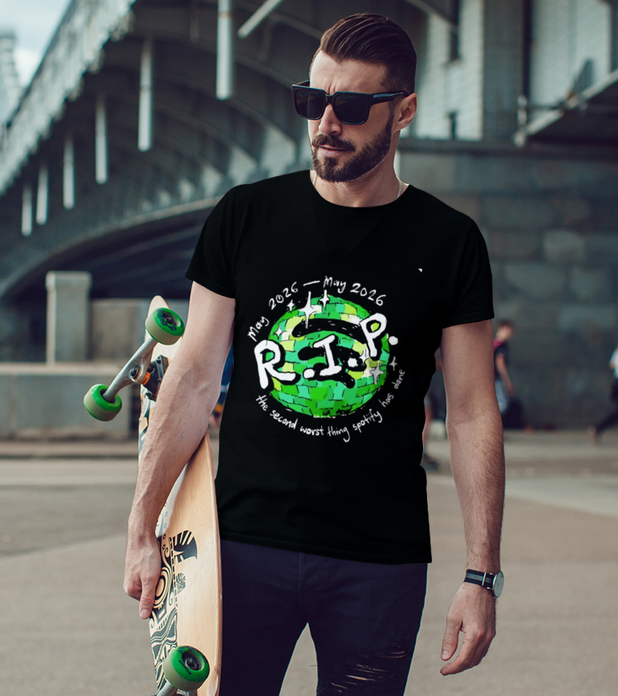 May 2026 RIP The Second Worst Thing Spotify Has Done T-Shirt