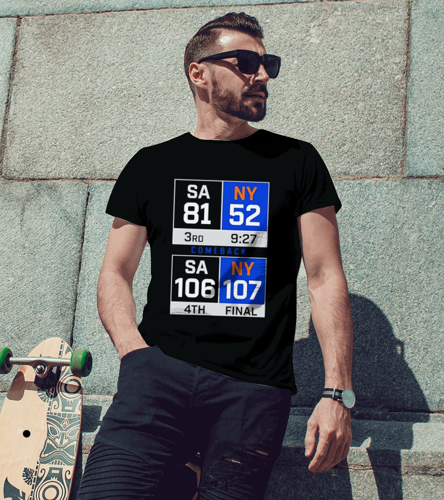 SA 81 Vs NY 107 Comeback Final Scoreboard Basketball 4th Quarter T-Shirt