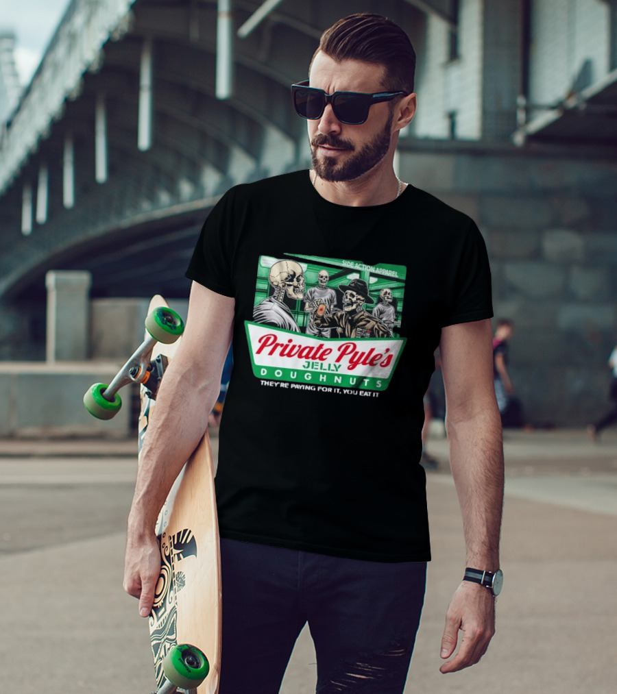 Private Pyle's Jelly Doughnuts They're Paying For It You Eat It Side Action Apparel Skulls T-Shirt