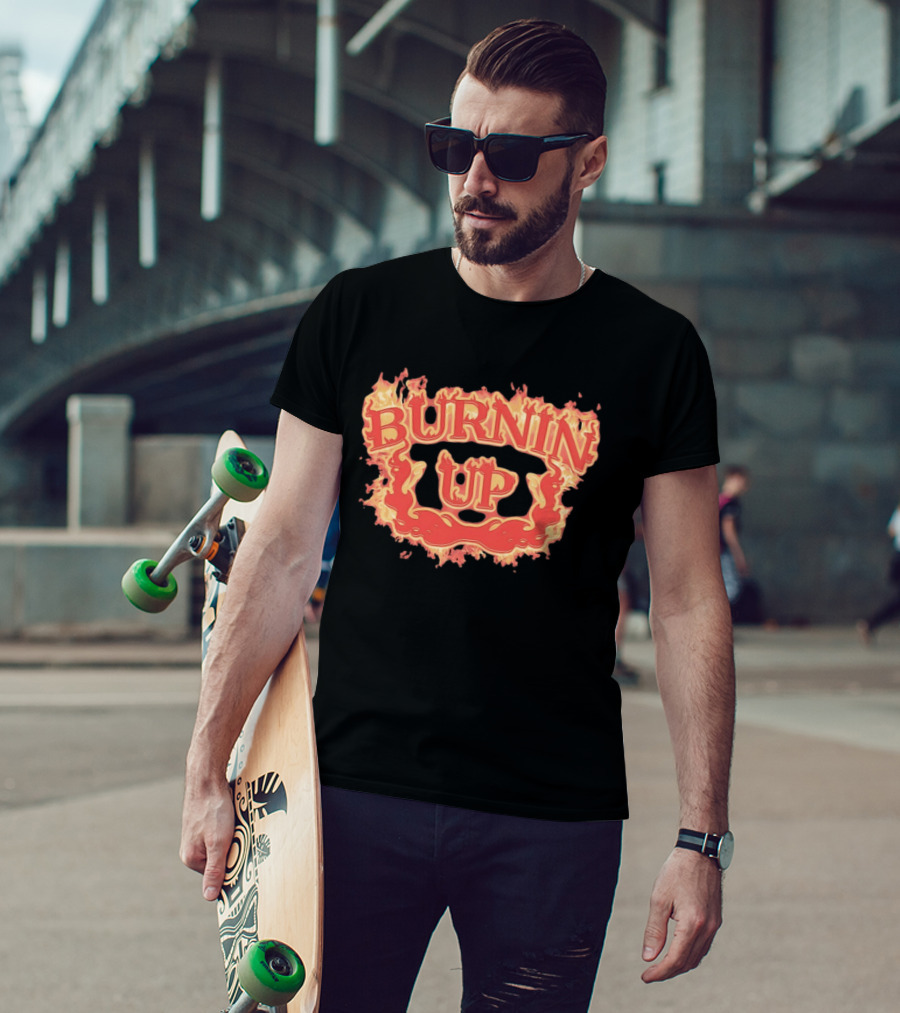 Burnin Up Flaming Fire Flames Burning T-Shirt