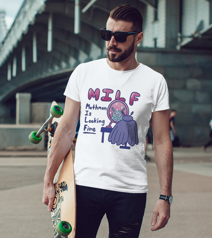MILF Mothman Is Looking Fine Mirror Vanity T-Shirt