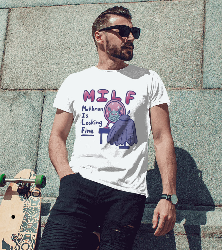 MILF Mothman Is Looking Fine Mirror Vanity T-Shirt