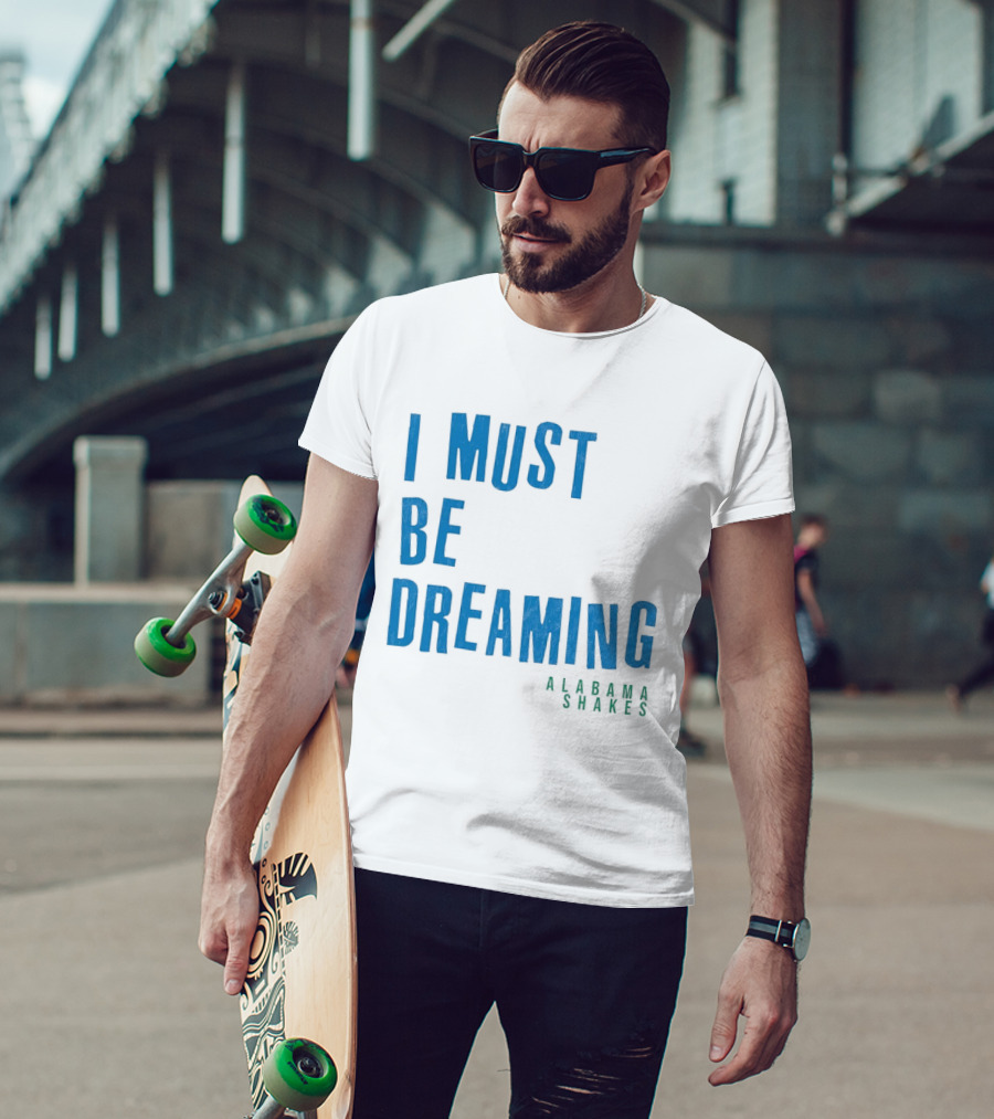 Alabama Shakes I Must Be Dreaming T-Shirt