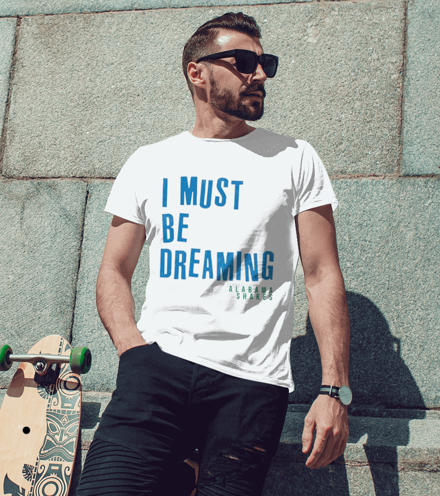Alabama Shakes I Must Be Dreaming T-Shirt