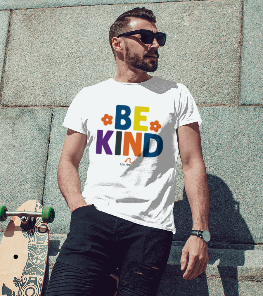Be Kind The Arc Inclusion Support Nonprofit Bright Colorful Message T-Shirt