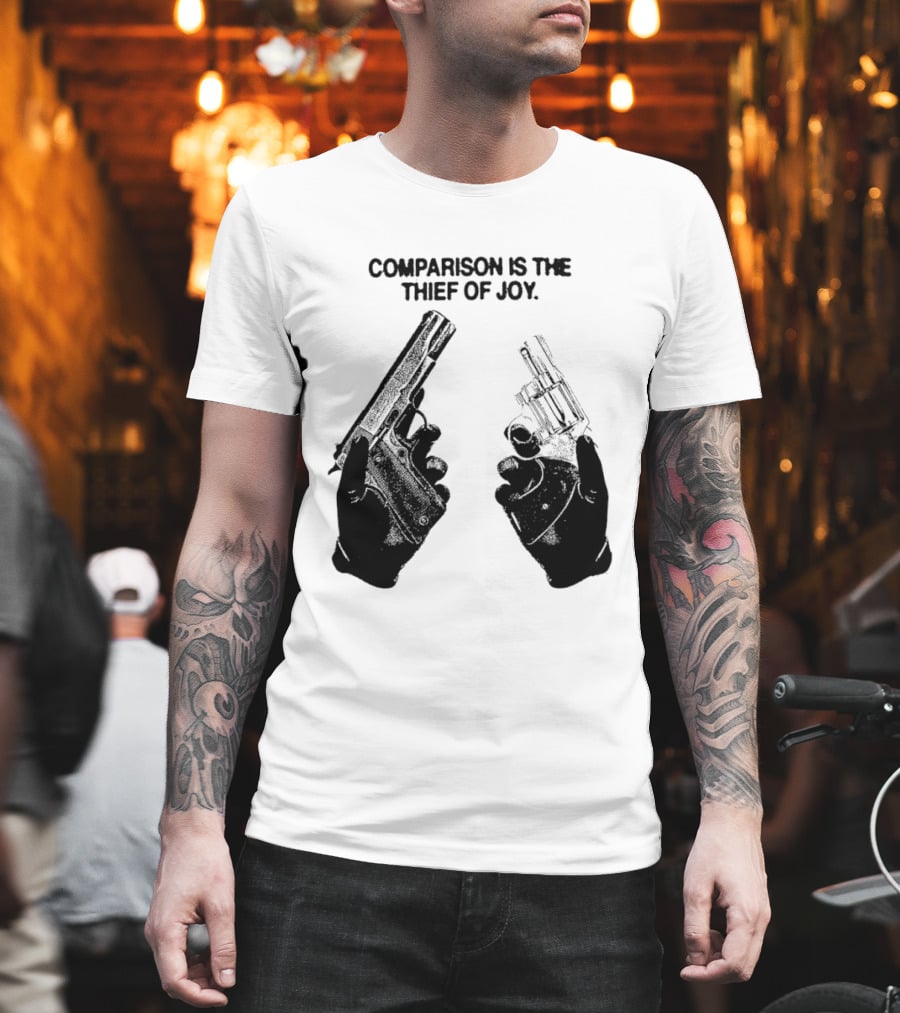 Comparison Is The Thief Of Joy Guns T-Shirt