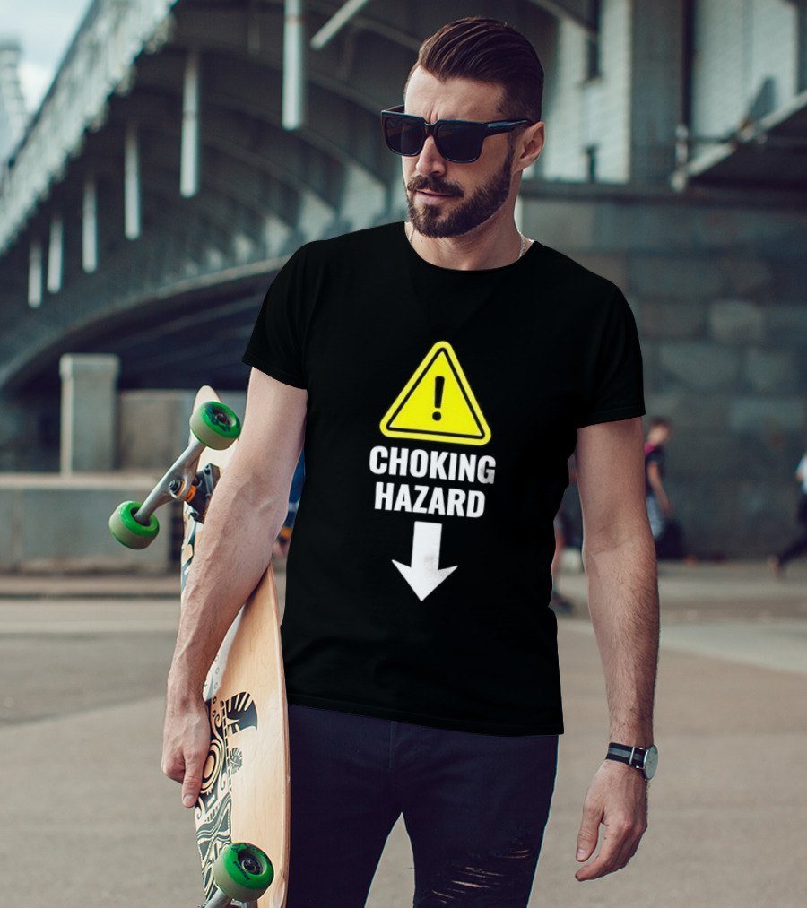 Warning Sign Humor Choking Hazard Arrow Down T-Shirt