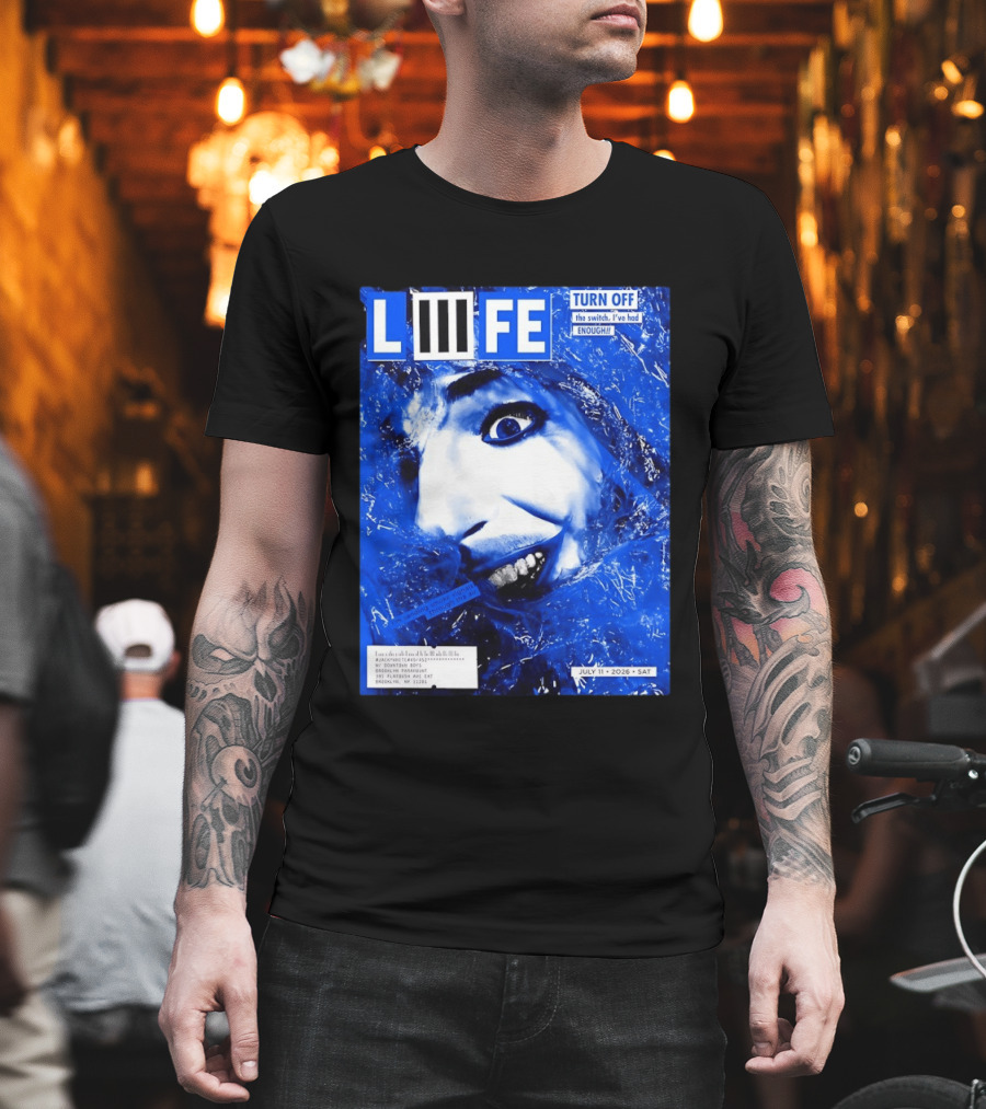 LIFE Turn Off The Switch I've Had Enough July 11 2026 Brooklyn Paramount T-Shirt