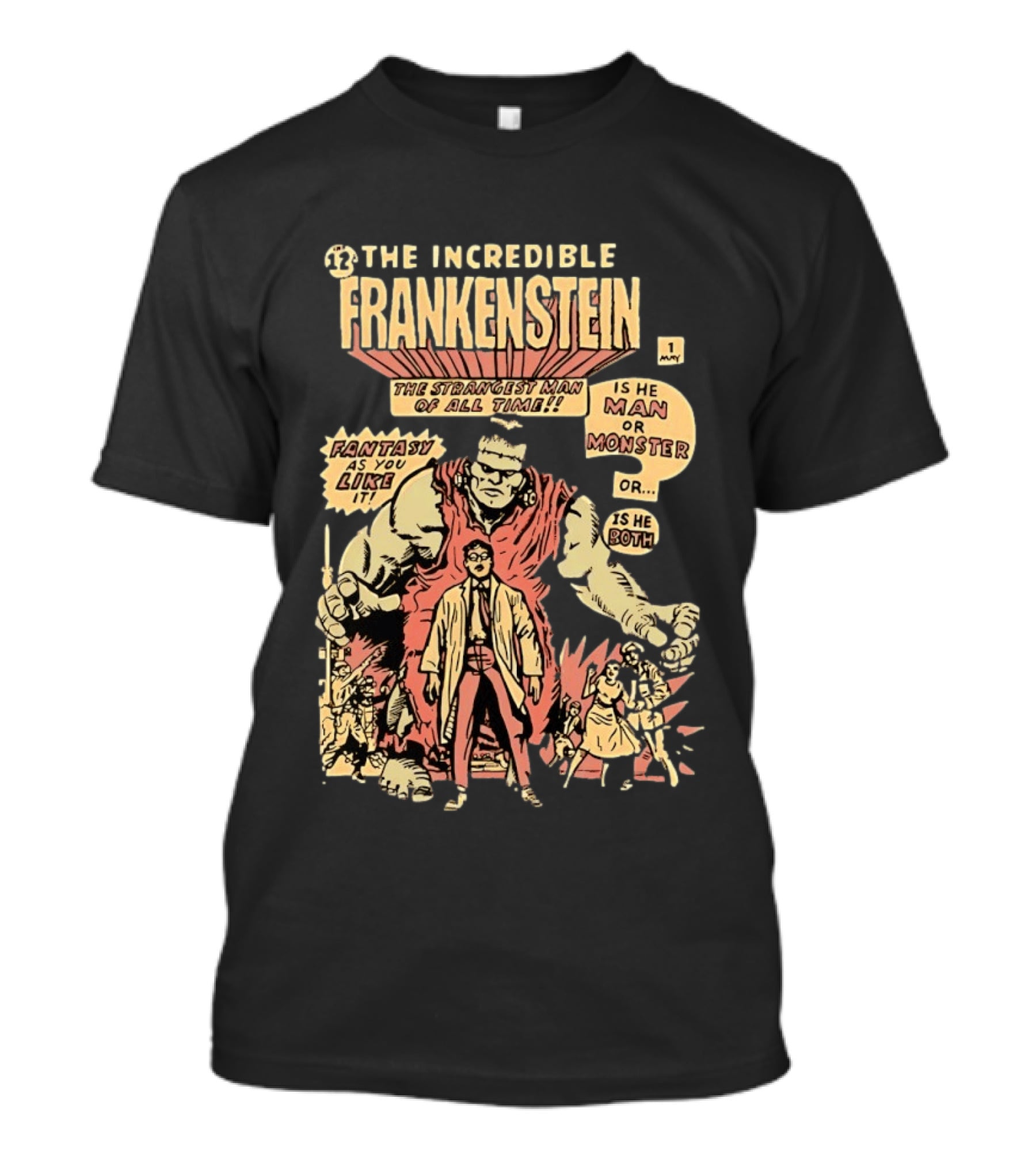 The Incredible Frankenstein The Strangest Man Is He Man Or Monster Fantasy As You Like It T-Shirt