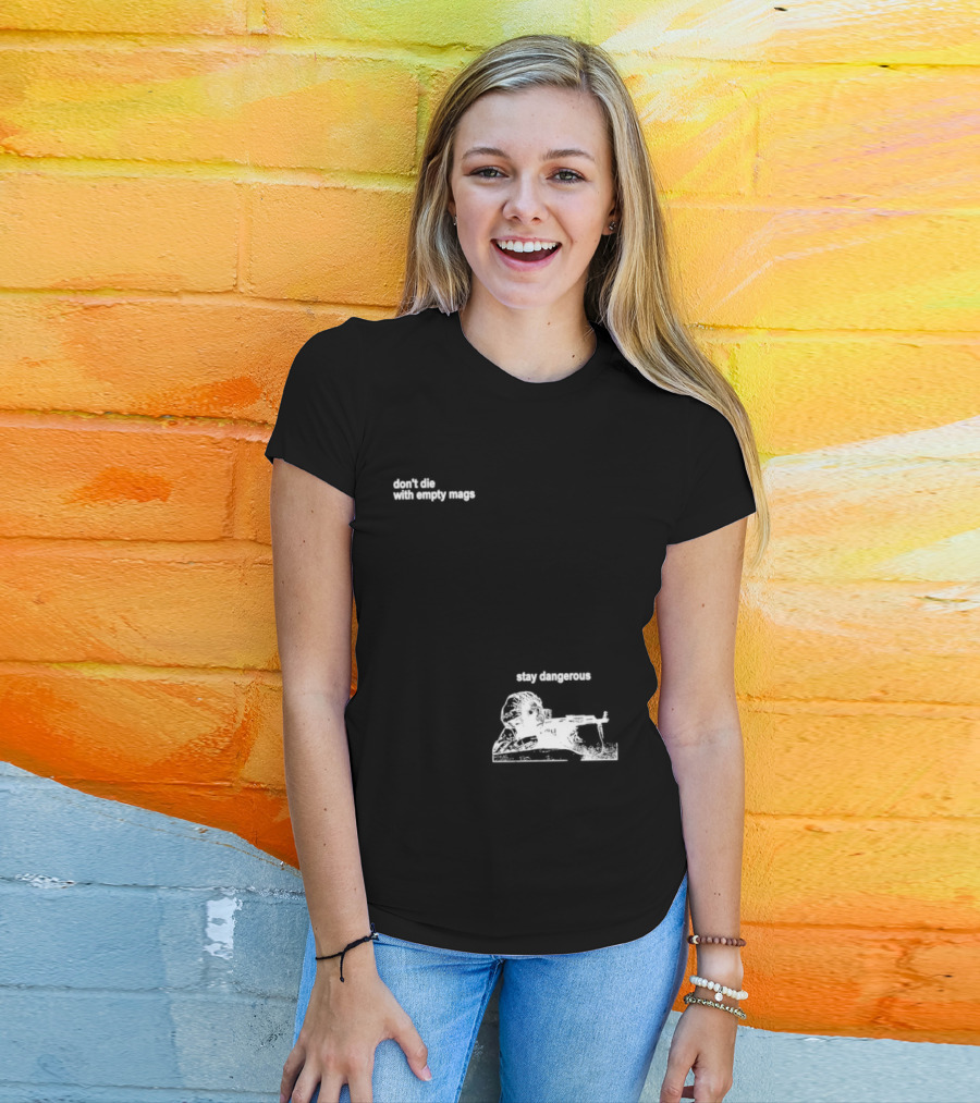 Soldier Don't Die Stay Dangerous Tactical Motivation T-Shirt