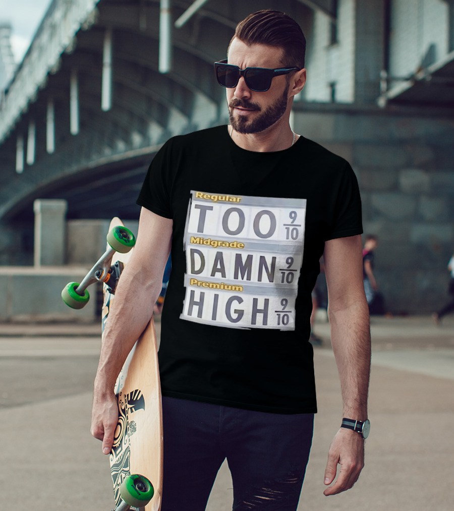 Regular Midgrade Premium Too Damn High Gas Price Meme T-Shirt