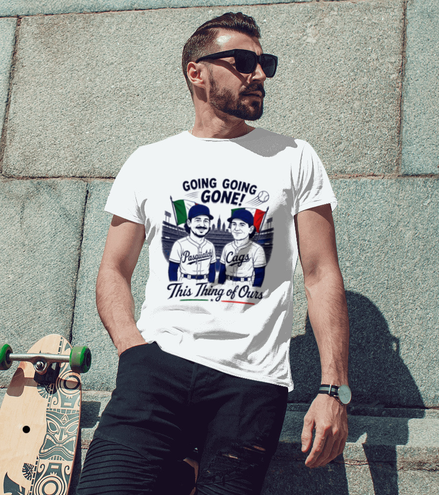 Going Going Gone Baseball Theme Pasquatch And Cags This Thing Of Ours T-Shirt