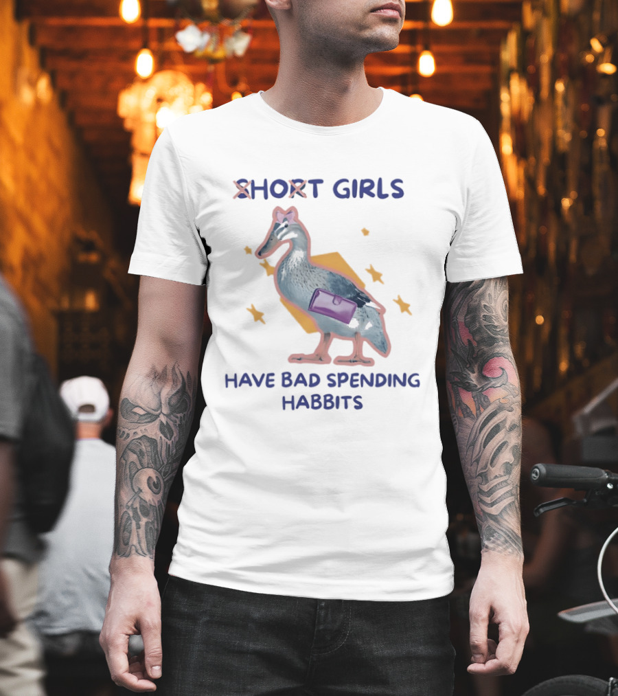 Short Girls Have Bad Spending Habits Duck With Purse T-Shirt