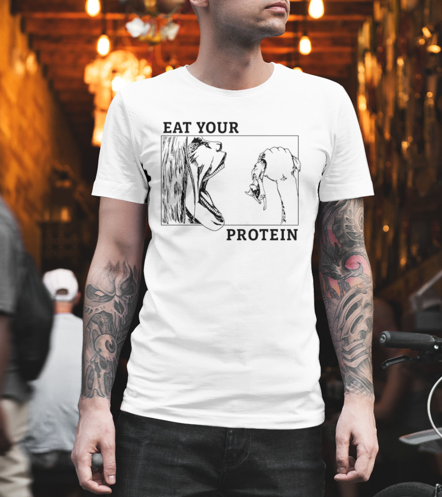 Eren Yeager Eat Your Protein Attack On Titan Fitness Motivation T-Shirt