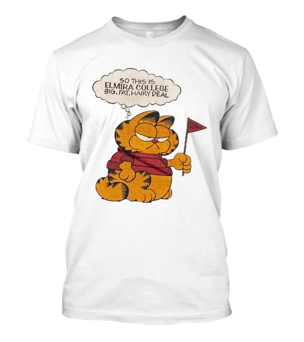 Garfield Elmira College Big Fat Hairy Deal RA Flag T-Shirt