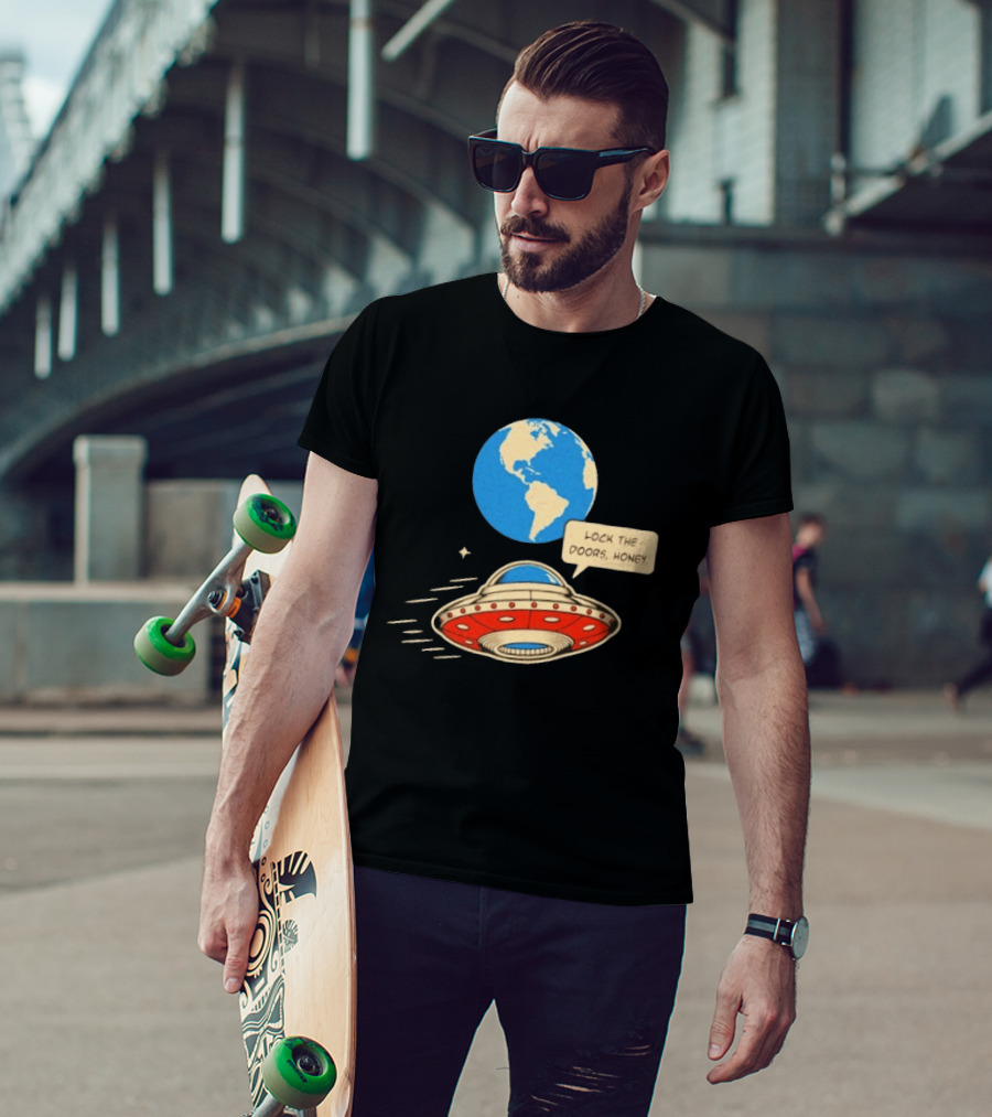 Lock The Doors Honey UFO Earth Alien Retro Cartoon T-Shirt