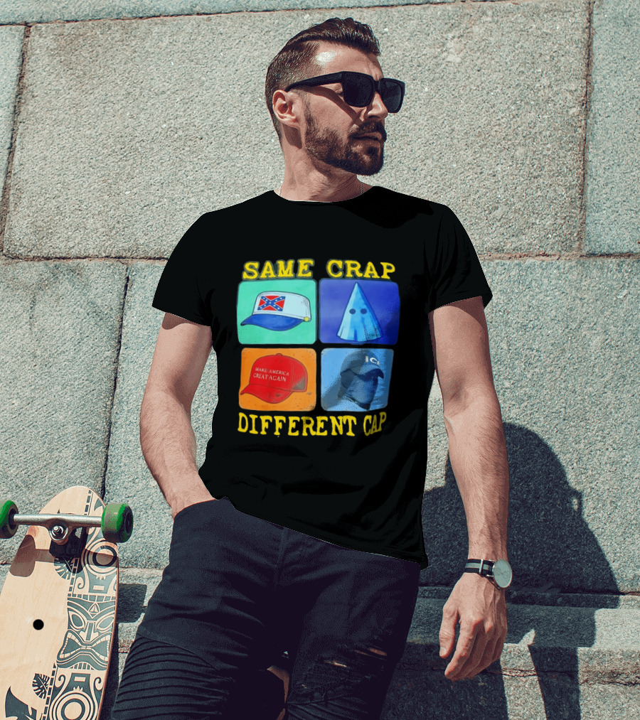 SAME CRAP DIFFERENT CAP Confederate MAGA ICE Satire T-Shirt