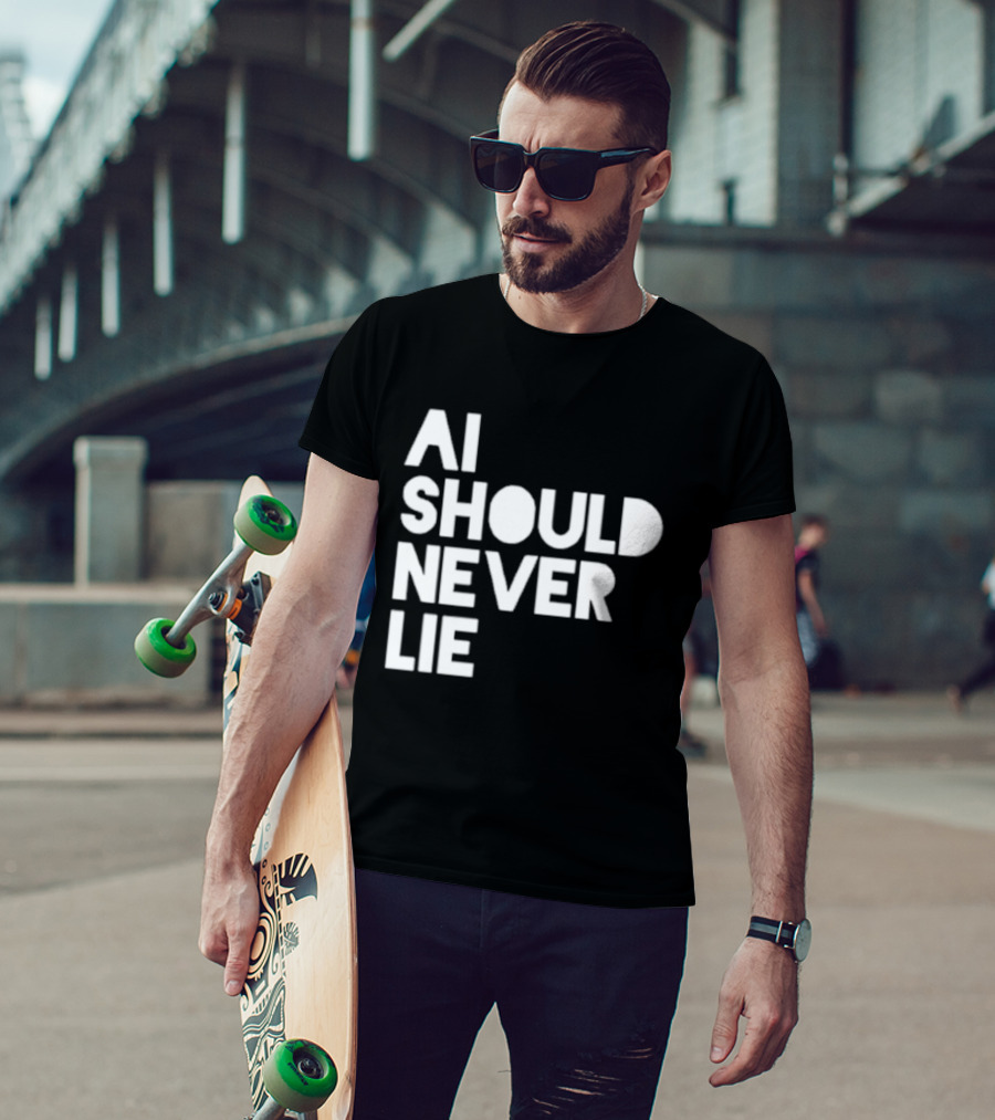 AI Should Never Lie T-Shirt